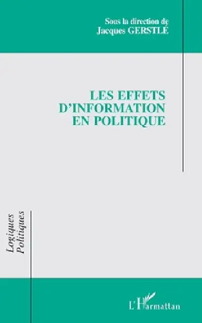 Les Effets d'Information En Politique by Gerstle Jacques