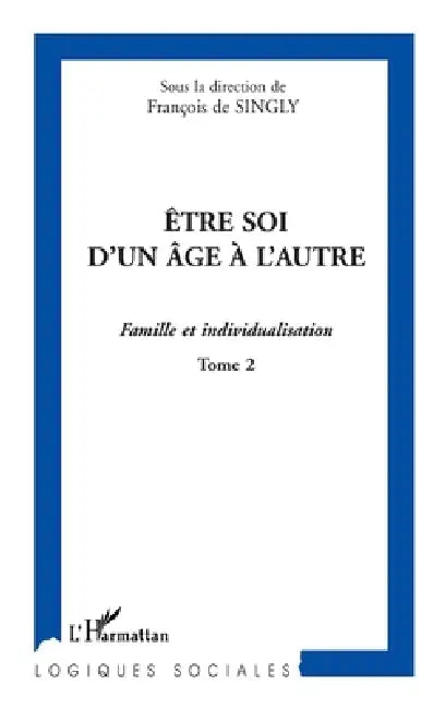 Ã: Famille et individualisation Tome 2 by de Singly Francois
