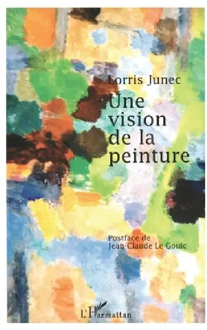 Une Vision de la Peinture by Junec Lorris