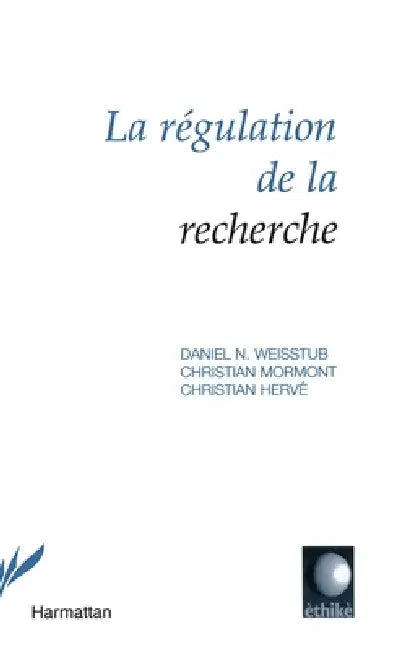 La régulation de la recherche by Mormont Christian