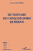 Dictionnaire Des Conquistadors de Mexico by Bernard Grunberg