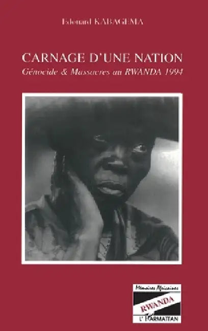 Carnage d'Une Nation by Edouard Kabagema