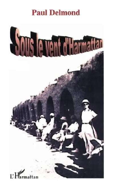 Sous Le Vent d'Harmattan by Bernard Delmond