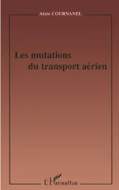 Les Mutations Du Transport Aérien by Cournanel Alain