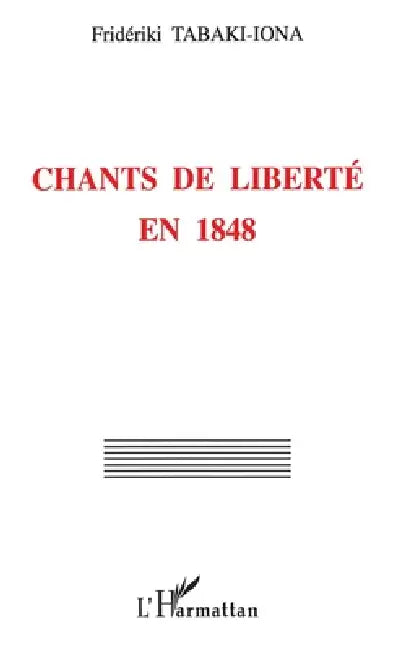 Chants de Liberté En 1848 by Tabaki Iona Frederiki