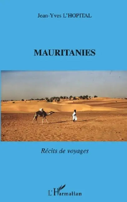 Mauritanies: Récits de voyage by Jean-Yves L'Hopital