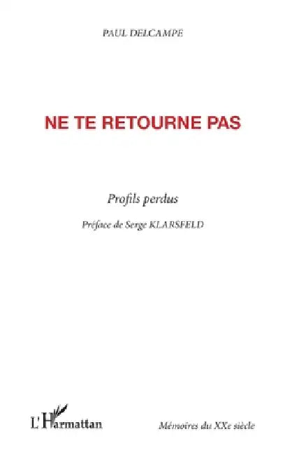 Ne te retourne pas: Profils perdus by Paul Delcampe