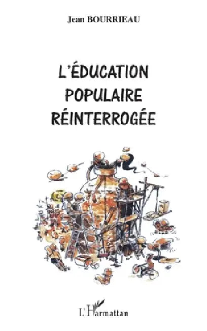 L'Éducation Populaire Réinterrogée by Jean Bourrieau
