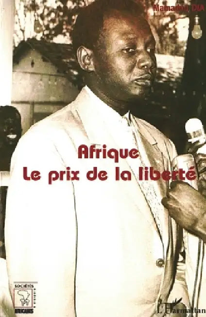 Afrique. Le prix de la liberté by Mamadou Dia
