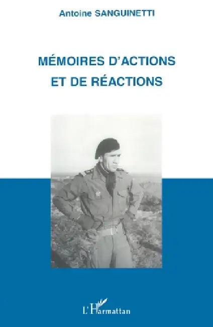 Memoires d'Actions Et de Reactions by Sanguinetti Antoine