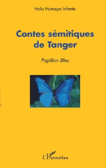 Contes Sémitiques de Tanger: Papillon bleu by Benallal Mohamed