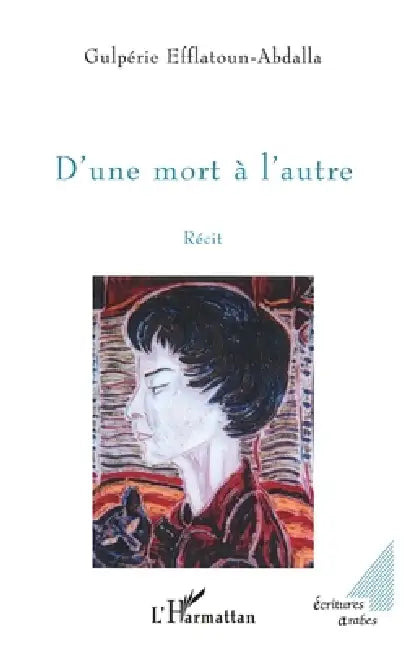 D'Une Mort À l'Autre by Gulpérie Efflatoun