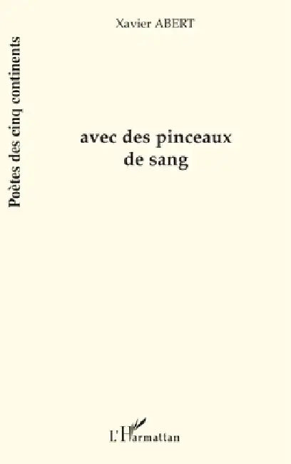 Avec Des Pinceaux de Sang by Abert Xavier