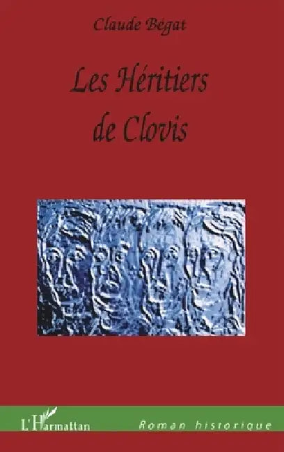 Les Héritiers de Clovis by Begat Claude