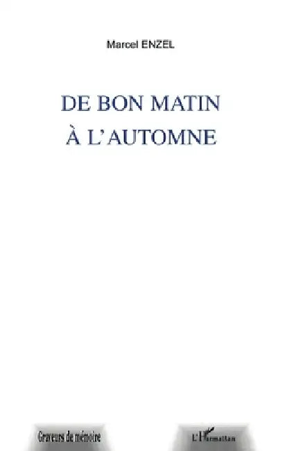 de Bon Matin a l'Automne by Enzel Marcel
