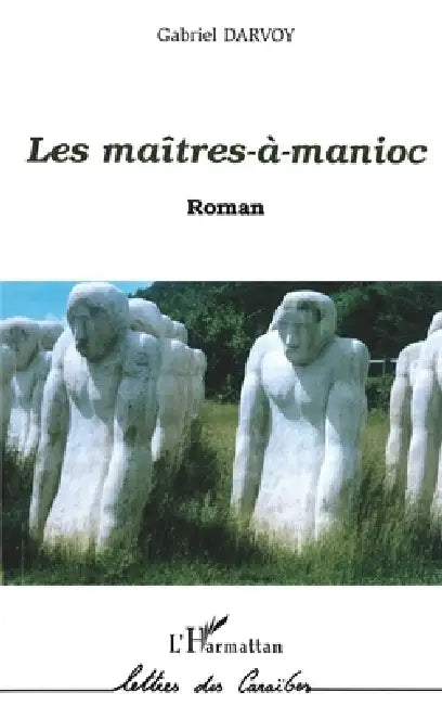 Les Maîtres-À-Manioc by Gabriel Darvoy