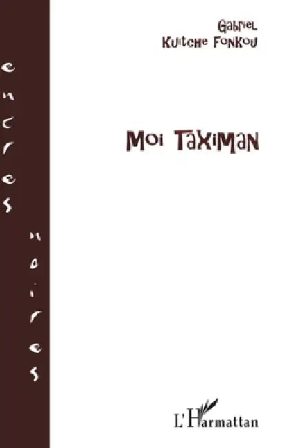 Moi Taximan by Kuitche Fonkou Gabriel