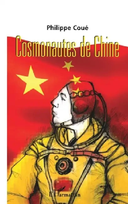 Cosmonautes de Chine by Coue Philippe