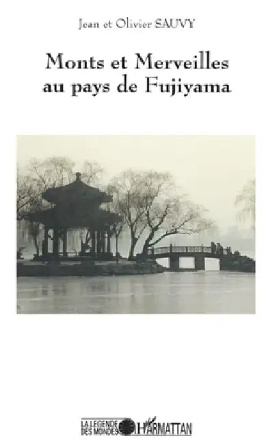 Monts et merveilles au pays de Fujiyama by Sauvy Olivier