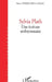 Sylvia Plath: Une écriture embryonnaire by Tuhkunen-Couzic