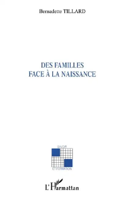 Des Familles Face À La Naissance by Bernadette Tillard