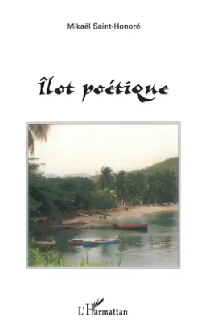 Ilot poétique by Saint Honore Mickael