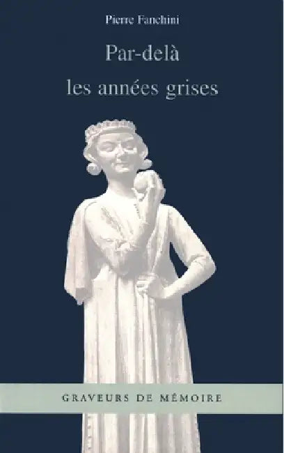Par - delà les années grises by Fanchini Pierre