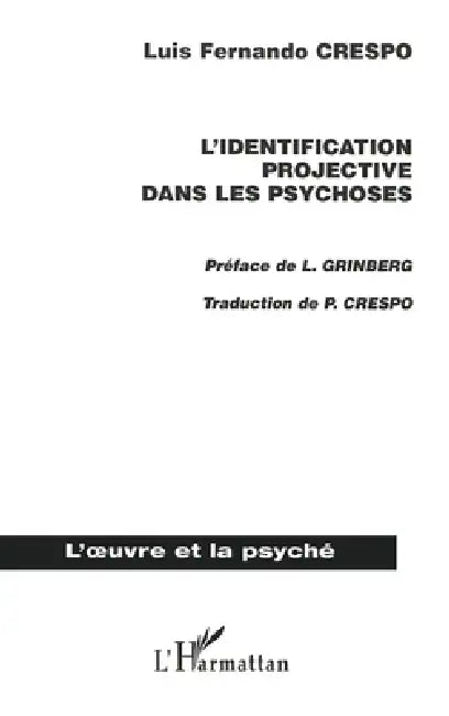 Identification projective dans les psychoses by Luis Fernando Crespo