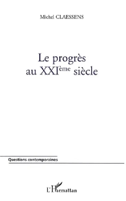 Le progrès au XXIème siècle by Claessens Michel