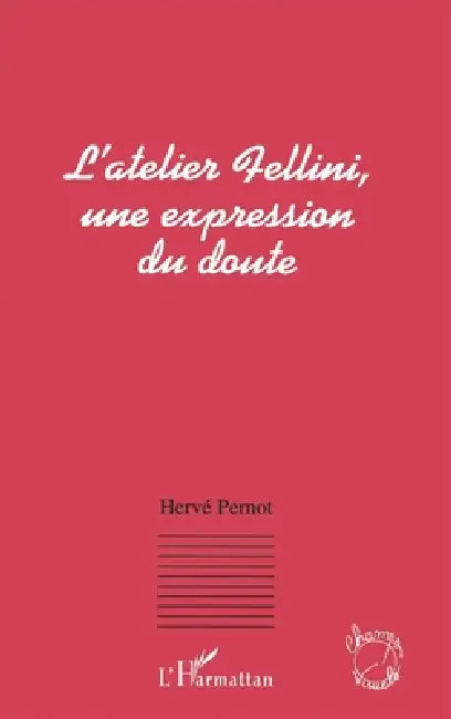 L'atelier Fellini, une expression du doute by Hervé Pernot