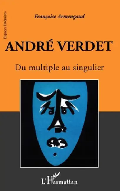 André Verdet: Du multiple au singulier by Françoise Armengaud