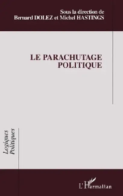 Le parachutage politique by Michel Hastings