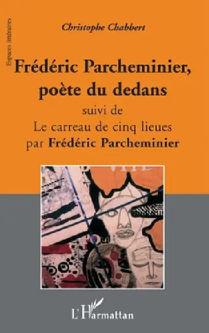 Frédéric Parcheminier, poète du dedans by Christophe Chabbert