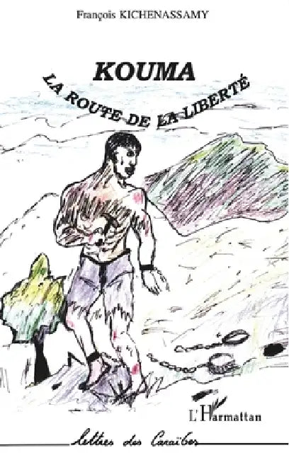 Kouma, la route de la liberté by François Kichenassamy