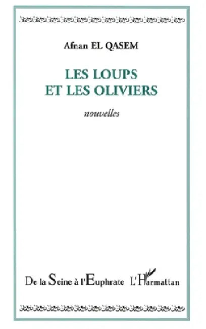 Les loups et les oliviers by Afnan El Qasem