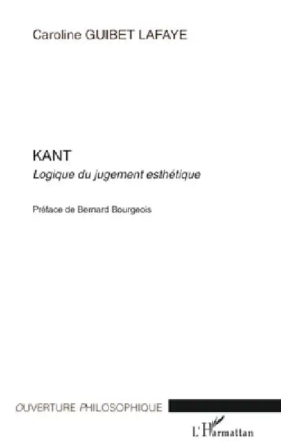 Kant: Logique du jugement esthétique by Caroline Guibet LaFaye