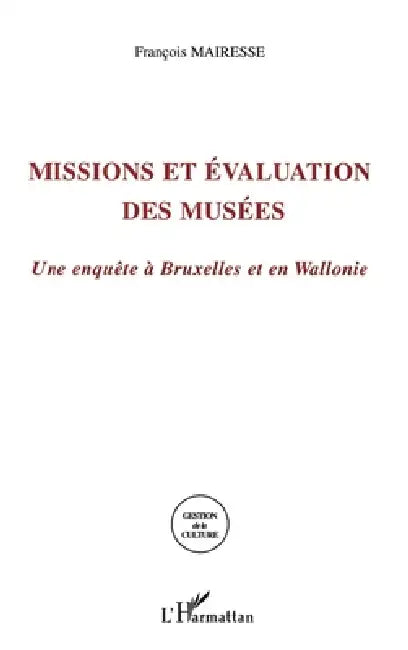 Missions et évaluations des musées by François Mairesse