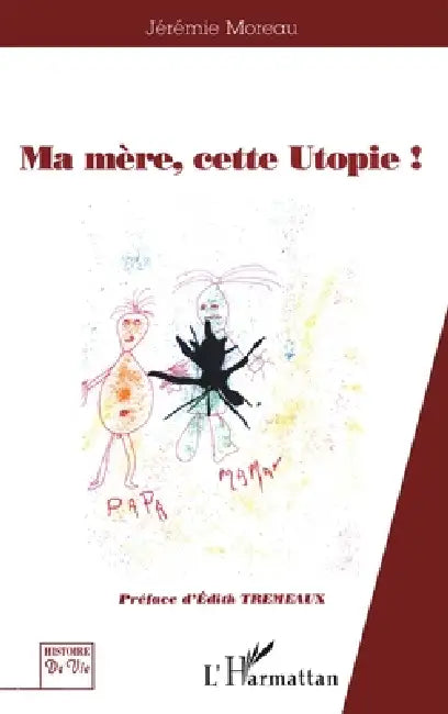 Ma mère cette Utopie by Jérémie Moreau