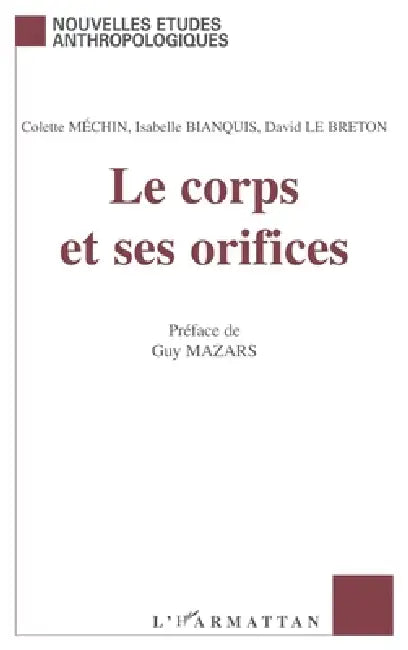 Le corps et ses orifices by Mechin Colette