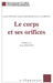 Le corps et ses orifices by Mechin Colette