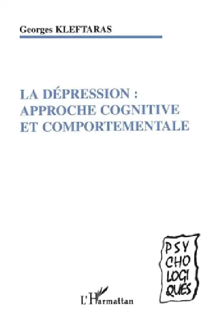 La dépression: Approche cognitive et comportementale by Kleftaras Georges