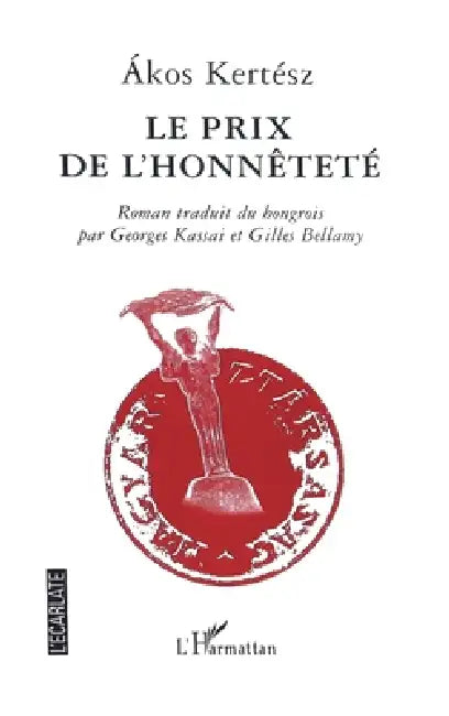 Le prix de l'honnêteté by Akos Kertesz