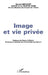 Image et vie privée by Becourt Sophie