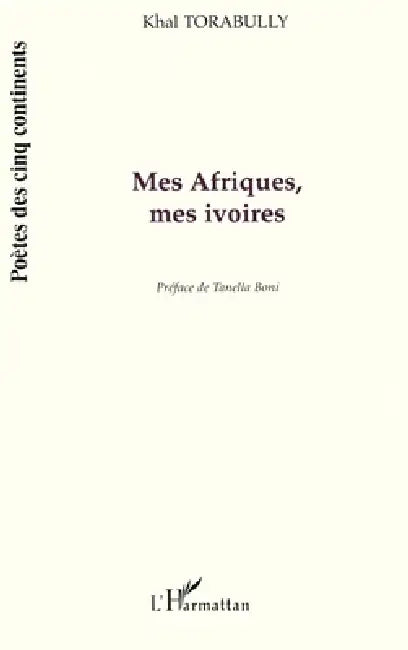 Mes afriques, Mes ivoires by Khal Torabully