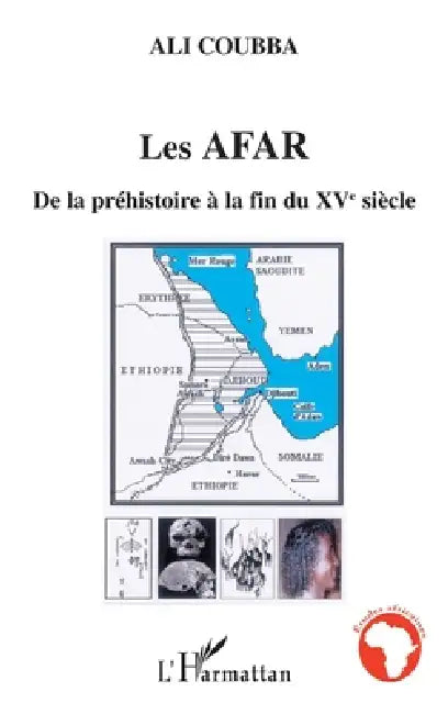 Les Afar: de la préhistoire à la fin du XVè siècle by Ali Coubba