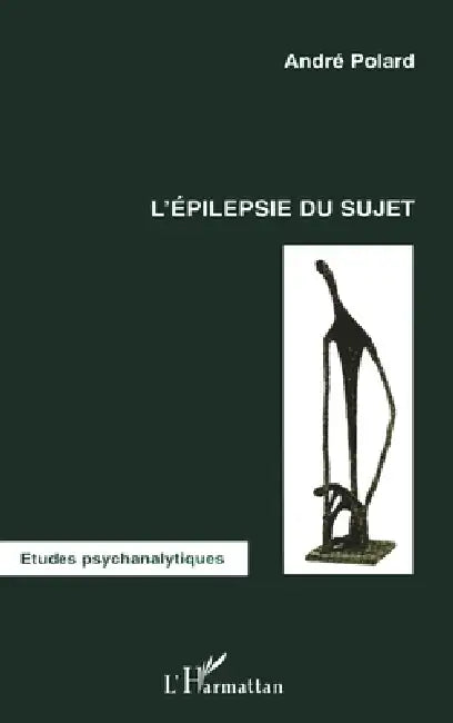 L'épilepsie du sujet by Polard Andre