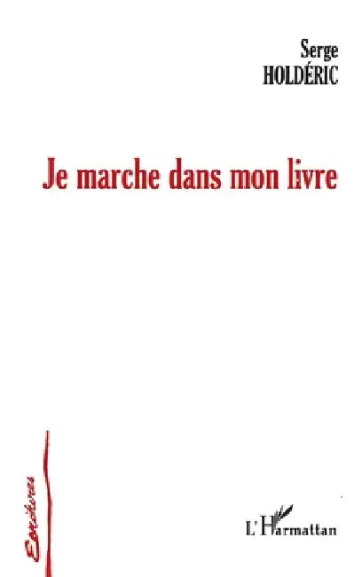 Je marche dans mon livre by Holderic Serge