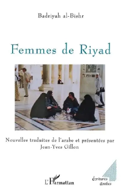 Femmes de Riyad by Jean-Yves Gillon, Badryah Al-Bishr