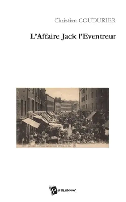 L'Affaire Jack l'Eventreur by Christian Coudurier