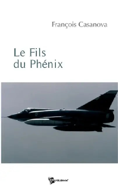 Le Fils du Phénix by François Casanova
